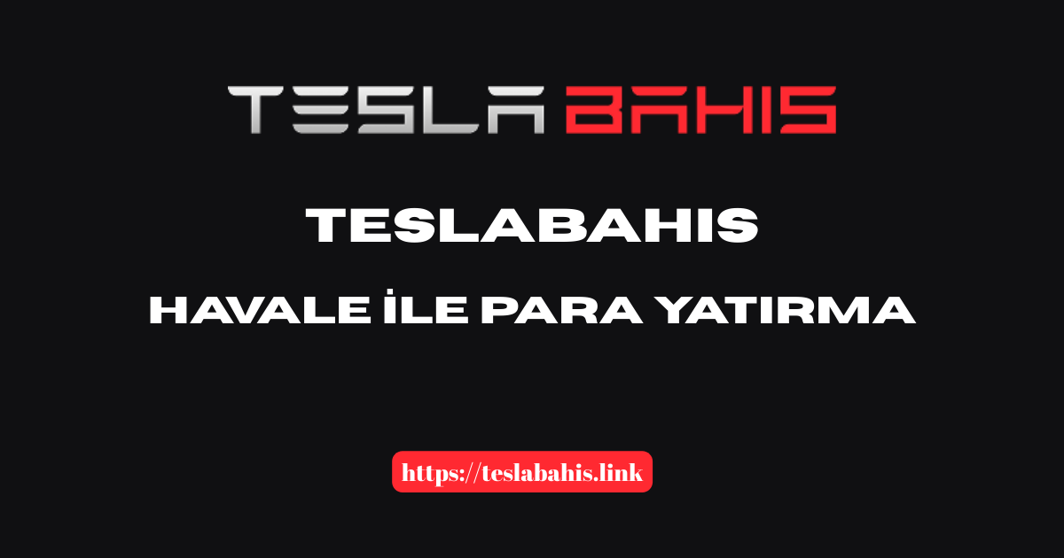 Teslabahis Havale ile Para Yatırma