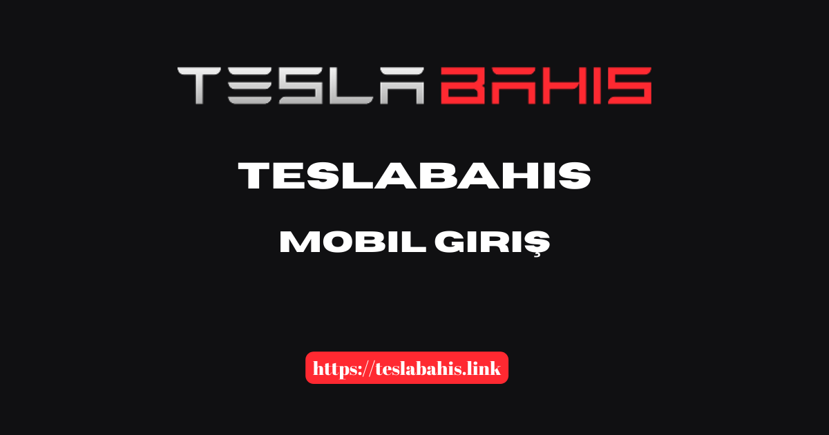 Teslabahis Mobil Giriş